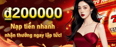 Nhận Thưởng Chào Mừng Cực Khủng banner
